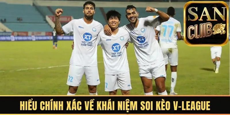 Hiểu chính xác về khái niệm soi kèo V-League