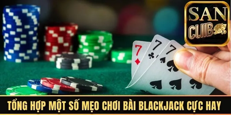 Mẹo chơi bài Blackjack