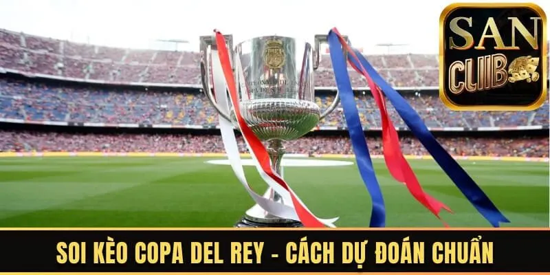 Soi kèo Copa del Rey