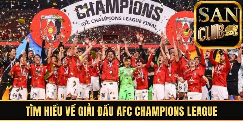 Tìm hiểu chi tiết về AFC Champions League