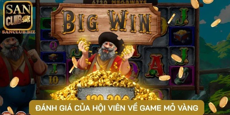Đánh giá của hội viên về game Mỏ vàng