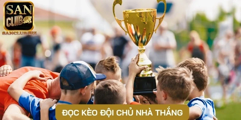 Đọc kèo đội chủ nhà thắng