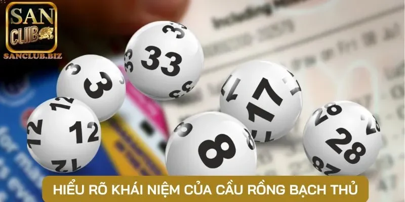 Hiểu rõ khái niệm của cầu rồng bạch thủ