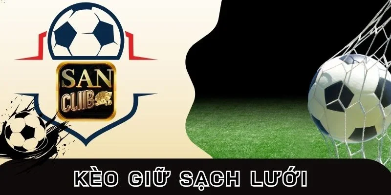 kèo giữ sạch lưới