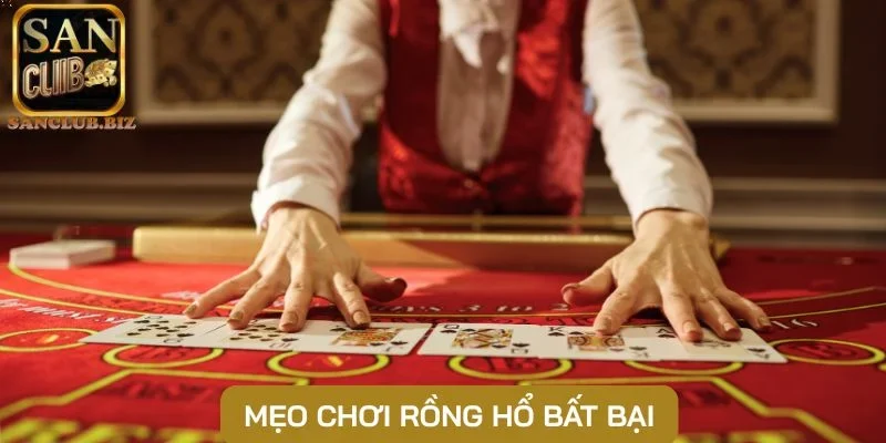 Mẹo chơi Rồng Hổ bất bại