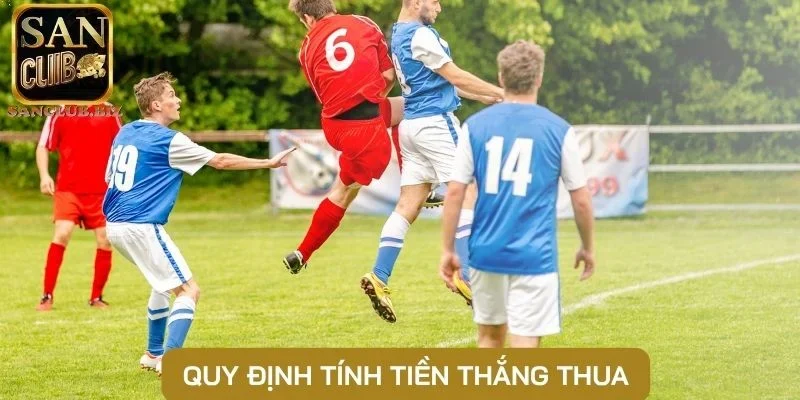 Quy định tính tiền thắng thua